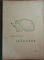 Ježourek a jeho příhody - Minaříková Jarmila